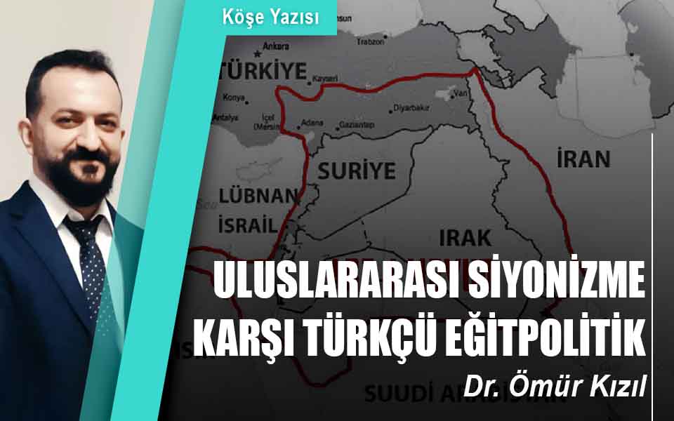 ULUSLARARASI SİYONİZME KARŞI TÜRKÇÜ EĞİTPOLİTİK